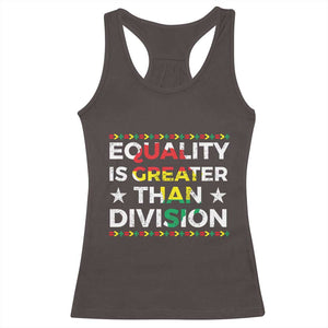 Black History Month Racerback Tank Top Equality Is Greater Than Division TS09 Dark Chocolate Print Your Wear