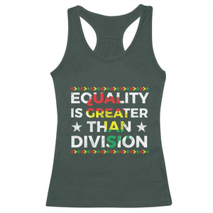 Black History Month Racerback Tank Top Equality Is Greater Than Division TS09 Dark Forest Green Print Your Wear