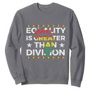 Black History Month Sweatshirt Equality Is Greater Than Division TS09 Charcoal Print Your Wear