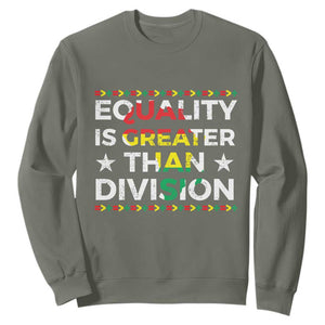 Black History Month Sweatshirt Equality Is Greater Than Division TS09 Military Green Print Your Wear