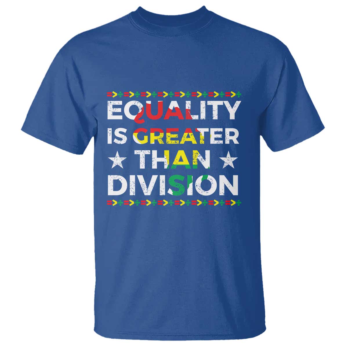 Black History Month T Shirt Equality Is Greater Than Division TS09 Royal Blue Print Your Wear