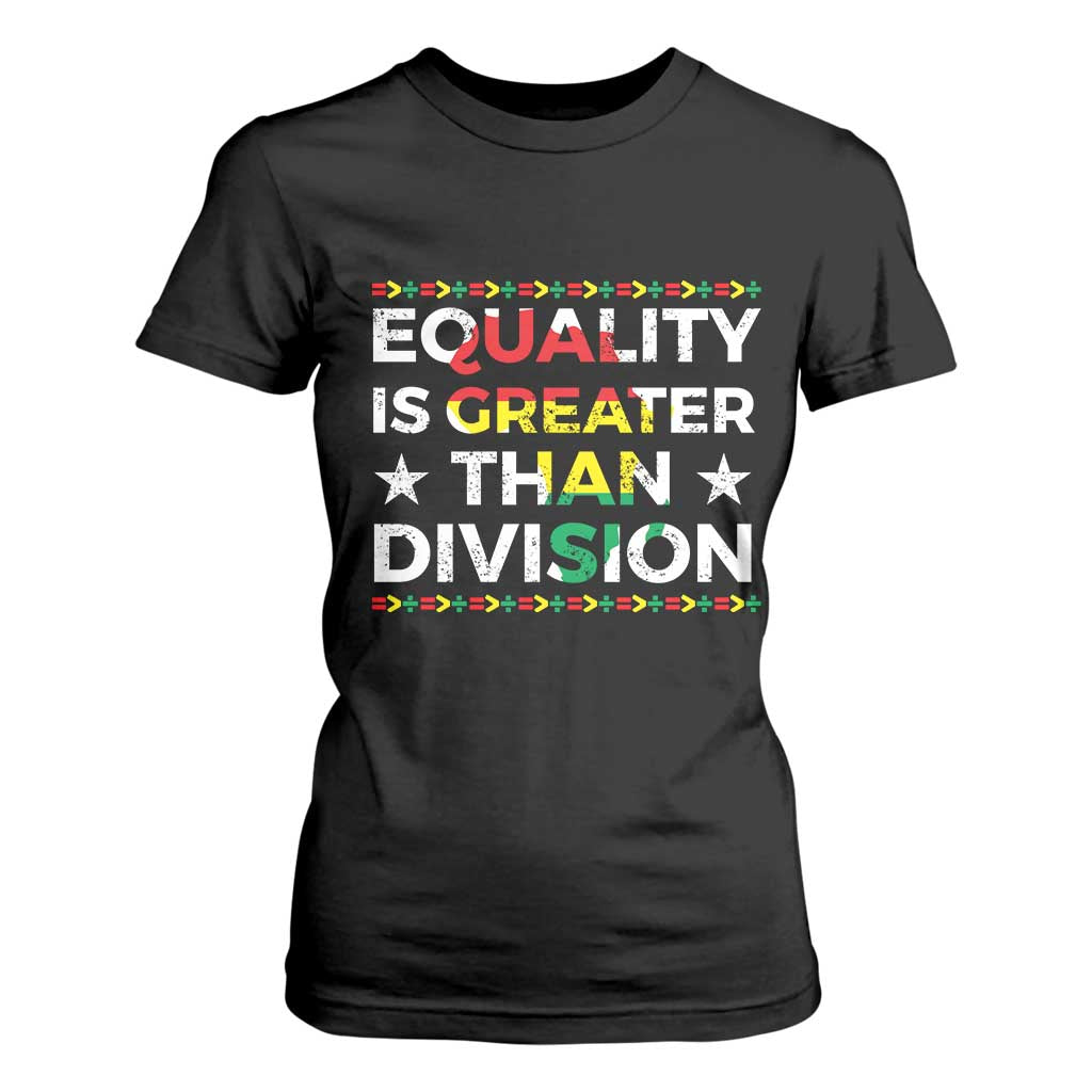 Black History Month T Shirt For Women Equality Is Greater Than Division TS09 Black Print Your Wear