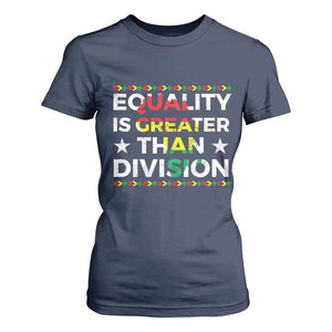 Black History Month T Shirt For Women Equality Is Greater Than Division TS09 Navy Print Your Wear