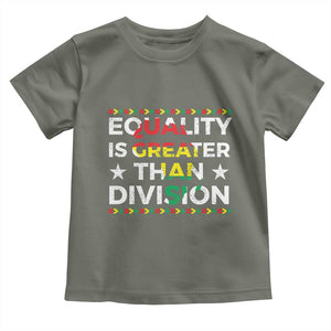 Black History Month Toddler T Shirt Equality Is Greater Than Division TS09 Military Green Print Your Wear