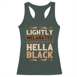 Melanin African Pride Racerback Tank Top Lightly Melanated Hella Black Black History TS09 Dark Forest Green Print Your Wear