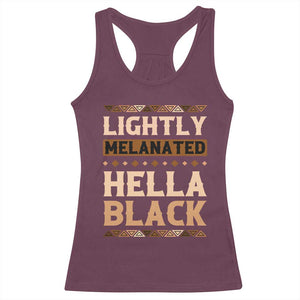 Melanin African Pride Racerback Tank Top Lightly Melanated Hella Black Black History TS09 Maroon Print Your Wear