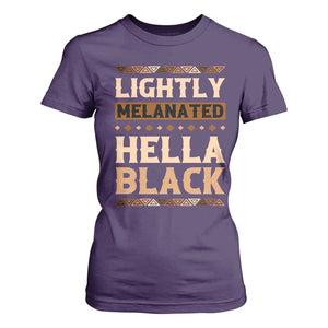 Melanin African Pride T Shirt For Women Lightly Melanated Hella Black Black History TS09 Purple Print Your Wear