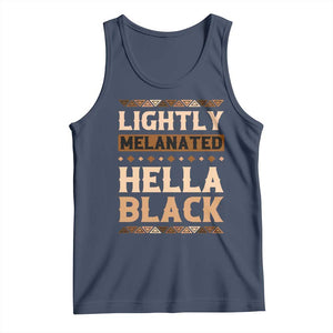 Melanin African Pride Tank Top Lightly Melanated Hella Black Black History TS09 Navy Print Your Wear