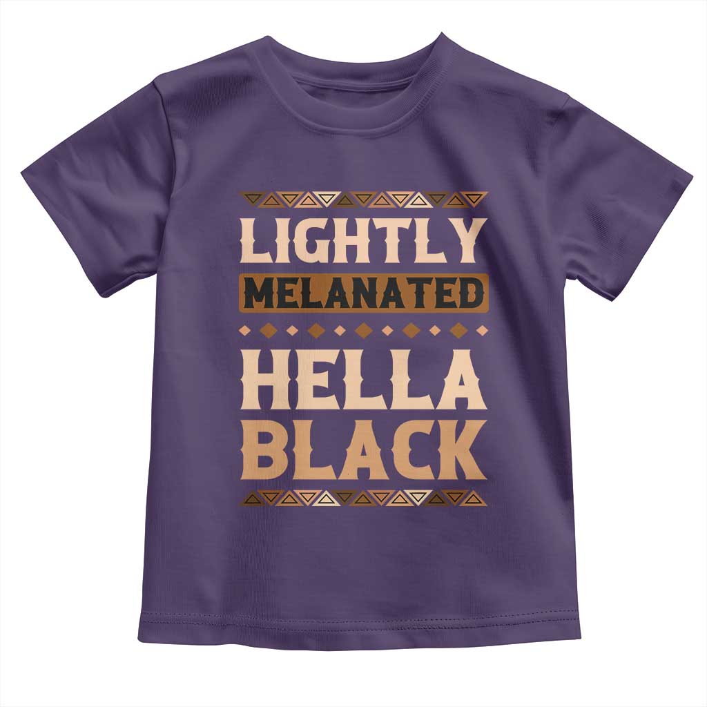 Melanin African Pride Toddler T Shirt Lightly Melanated Hella Black Black History TS09 Purple Print Your Wear