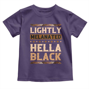 Melanin African Pride Toddler T Shirt Lightly Melanated Hella Black Black History TS09 Purple Print Your Wear