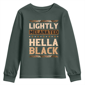 Melanin African Pride Youth Sweatshirt Lightly Melanated Hella Black Black History TS09 Dark Forest Green Print Your Wear