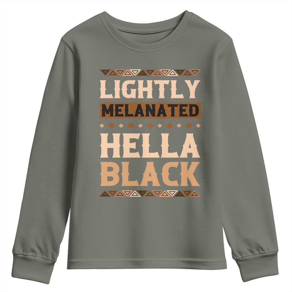 Melanin African Pride Youth Sweatshirt Lightly Melanated Hella Black Black History TS09 Military Green Print Your Wear