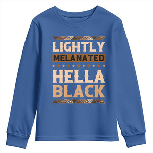 Melanin African Pride Youth Sweatshirt Lightly Melanated Hella Black Black History TS09 Royal Blue Print Your Wear