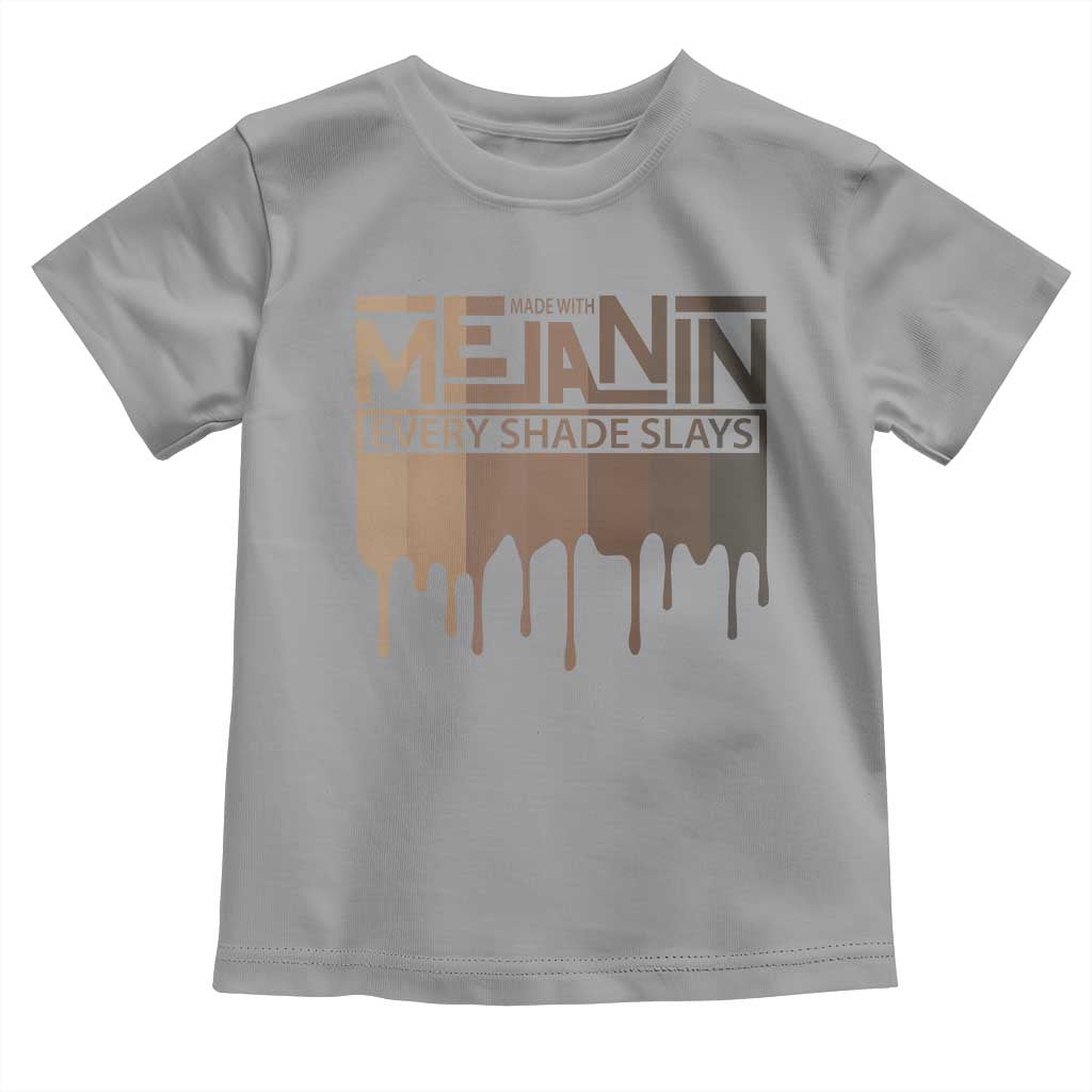 Melanin African Pride Toddler T Shirt Made With Melanin Every Shade Slays TS09 Sport Gray Print Your Wear