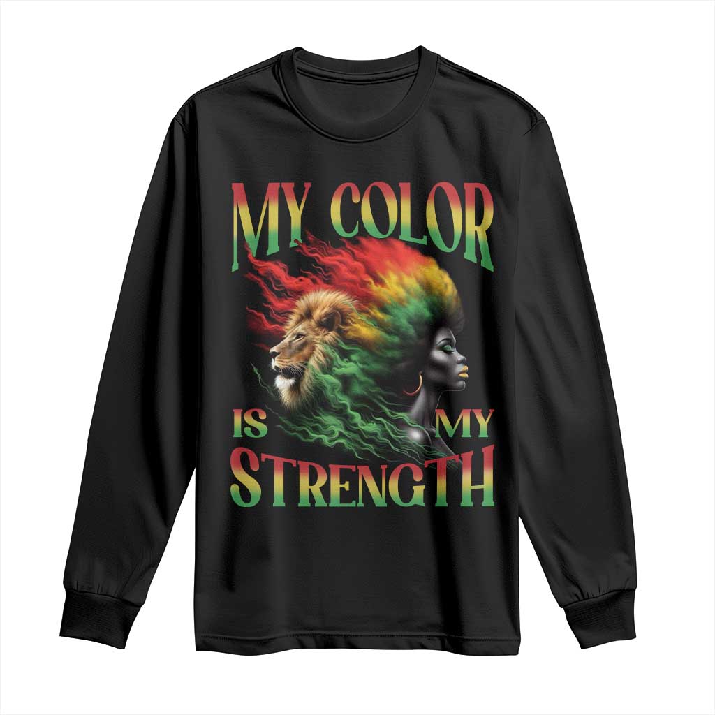 Black Pride Long Sleeve Shirt My Color Is My Strength African American Women Lion TS09 Black Print Your Wear