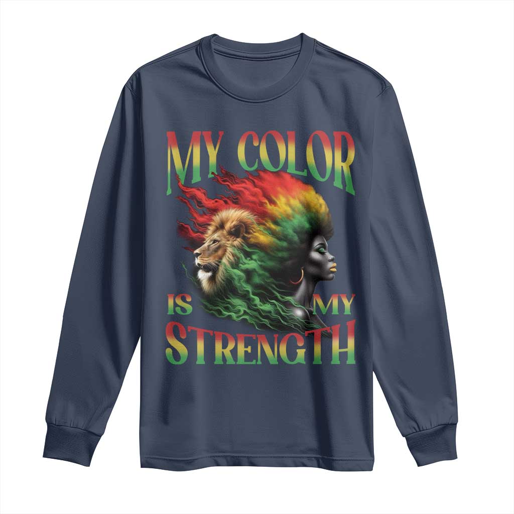 Black Pride Long Sleeve Shirt My Color Is My Strength African American Women Lion TS09 Navy Print Your Wear