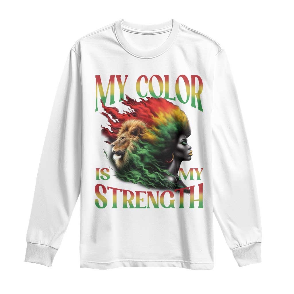 Black Pride Long Sleeve Shirt My Color Is My Strength African American Women Lion TS09 White Print Your Wear