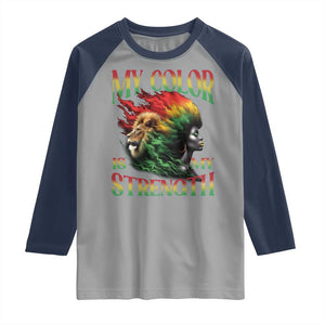 Black Pride Raglan Shirt My Color Is My Strength African American Women Lion TS09 Sport Gray Navy Print Your Wear