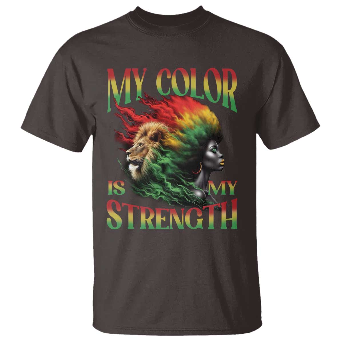 Black Pride T Shirt My Color Is My Strength African American Women Lion TS09 Dark Chocolate Print Your Wear