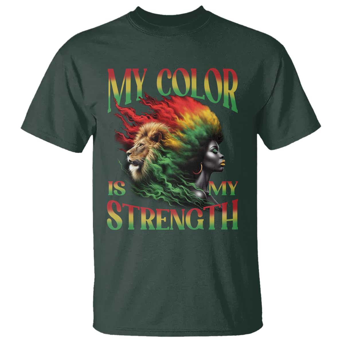Black Pride T Shirt My Color Is My Strength African American Women Lion TS09 Dark Forest Green Print Your Wear