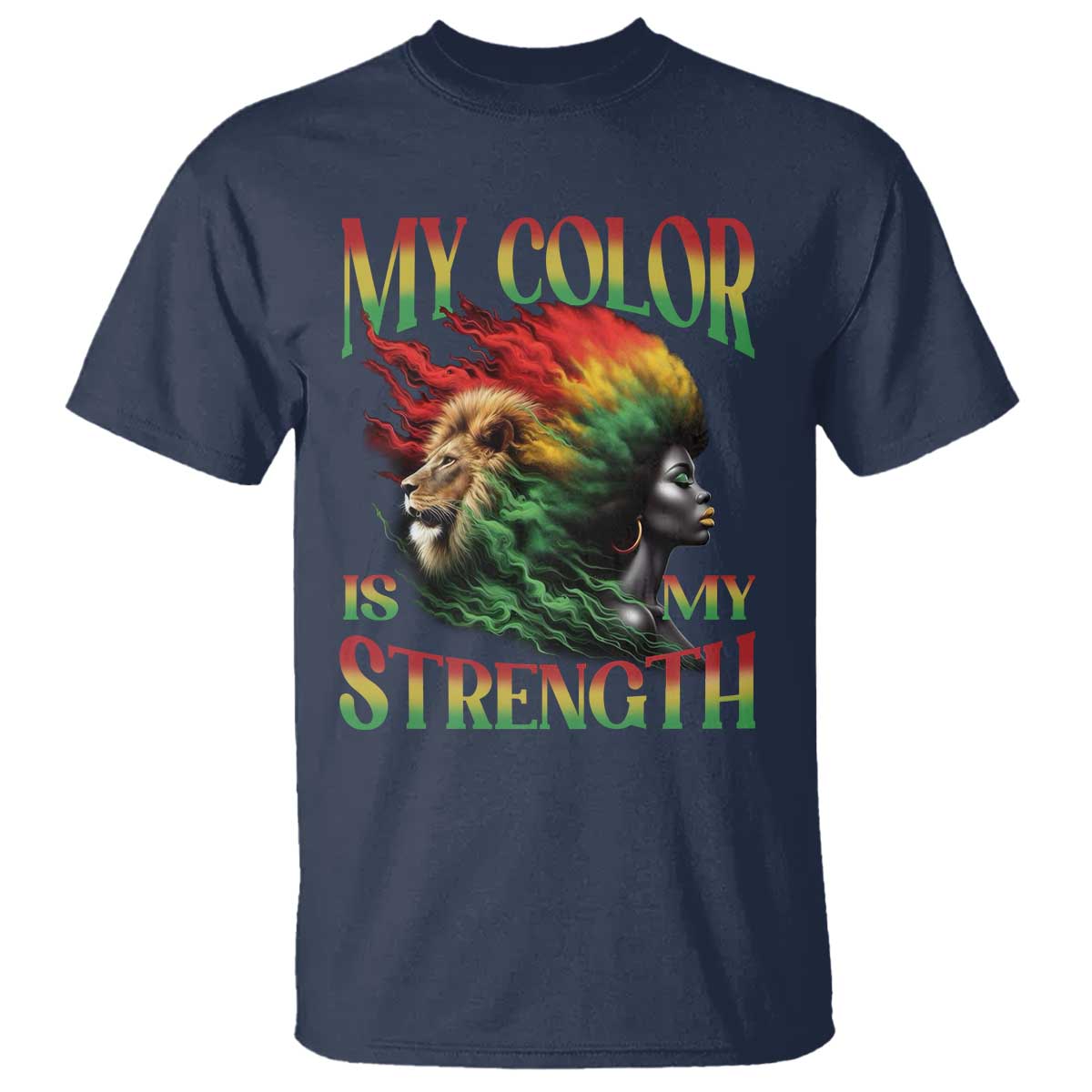Black Pride T Shirt My Color Is My Strength African American Women Lion TS09 Navy Print Your Wear