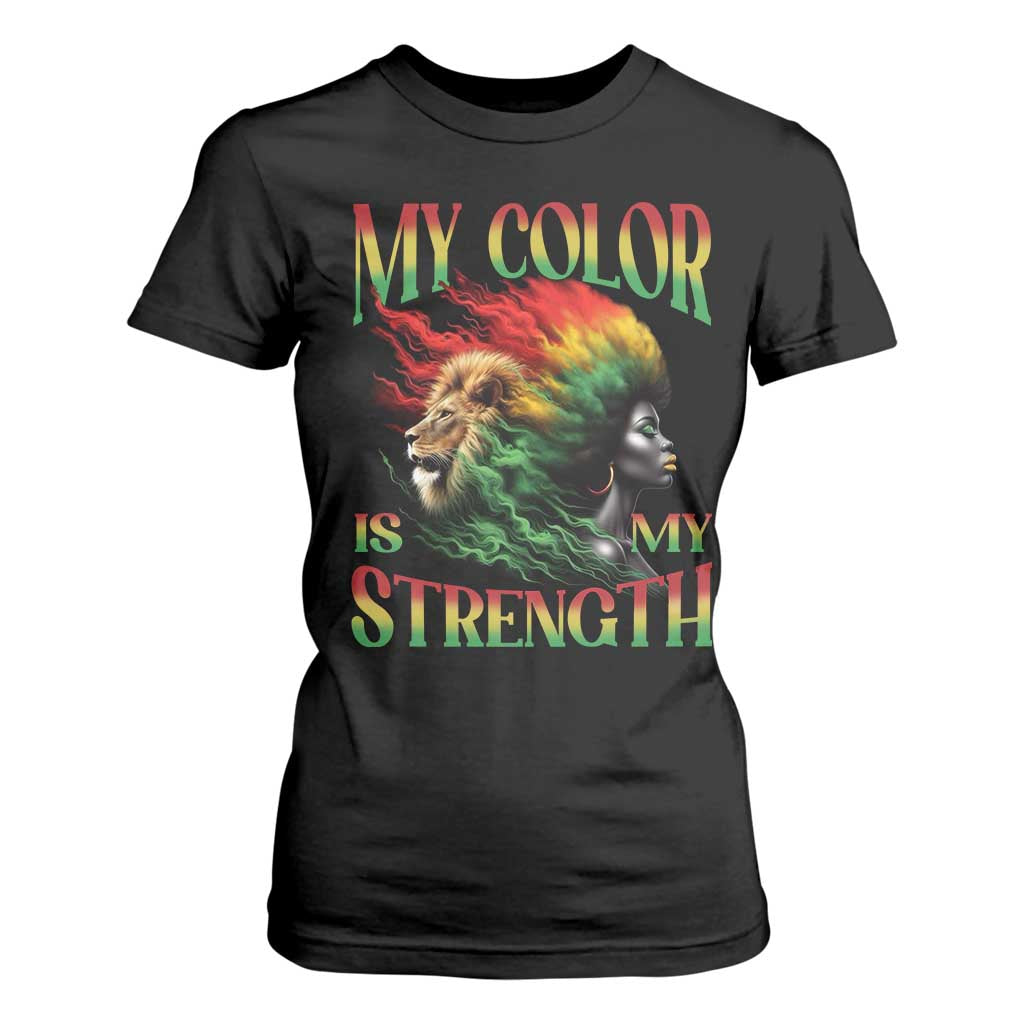 Black Pride T Shirt For Women My Color Is My Strength African American Women Lion TS09 Black Print Your Wear