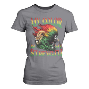Black Pride T Shirt For Women My Color Is My Strength African American Women Lion TS09 Charcoal Print Your Wear