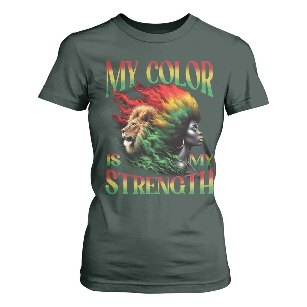 Black Pride T Shirt For Women My Color Is My Strength African American Women Lion TS09 Dark Forest Green Print Your Wear
