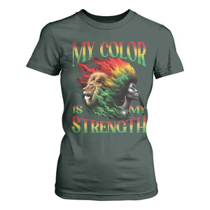 Black Pride T Shirt For Women My Color Is My Strength African American Women Lion TS09 Dark Forest Green Print Your Wear