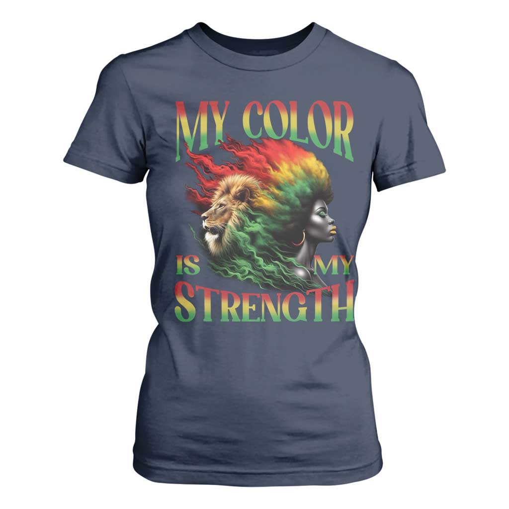 Black Pride T Shirt For Women My Color Is My Strength African American Women Lion TS09 Navy Print Your Wear