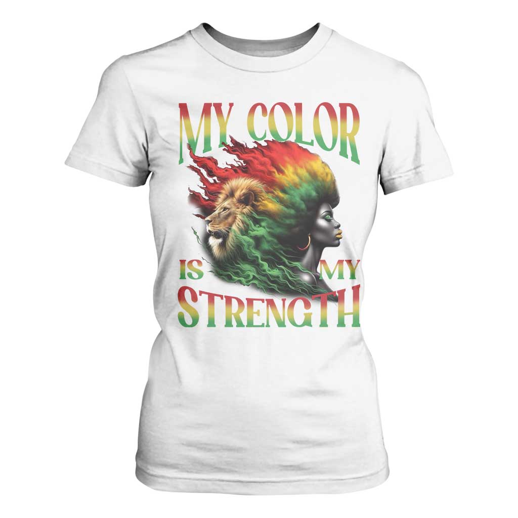 Black Pride T Shirt For Women My Color Is My Strength African American Women Lion TS09 White Print Your Wear