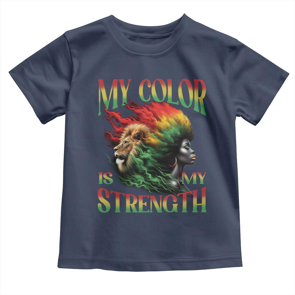 Black Pride Toddler T Shirt My Color Is My Strength African American Women Lion TS09 Navy Print Your Wear