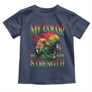 Black Pride Toddler T Shirt My Color Is My Strength African American Women Lion TS09 Navy Print Your Wear