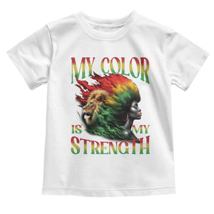 Black Pride Toddler T Shirt My Color Is My Strength African American Women Lion TS09 White Print Your Wear