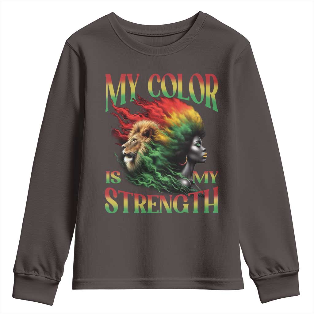 Black Pride Youth Sweatshirt My Color Is My Strength African American Women Lion TS09 Dark Chocolate Print Your Wear
