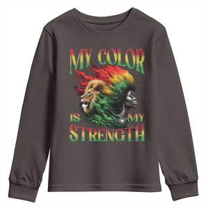Black Pride Youth Sweatshirt My Color Is My Strength African American Women Lion TS09 Dark Chocolate Print Your Wear