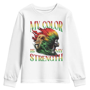 Black Pride Youth Sweatshirt My Color Is My Strength African American Women Lion TS09 White Print Your Wear