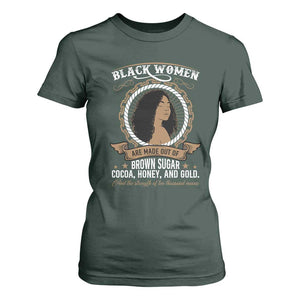 Black Women Pride T Shirt For Women Made Out Of Brown Sugar Cocoa Honey And Gold Retro TS09 Dark Forest Green Print Your Wear