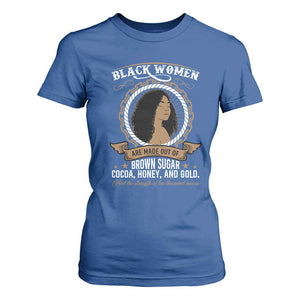 Black Women Pride T Shirt For Women Made Out Of Brown Sugar Cocoa Honey And Gold Retro TS09 Royal Blue Print Your Wear