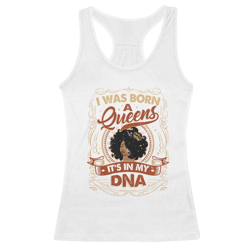 Black Women Pride Racerback Tank Top I Was Born A Queen It's In My DNA TS09 White Print Your Wear