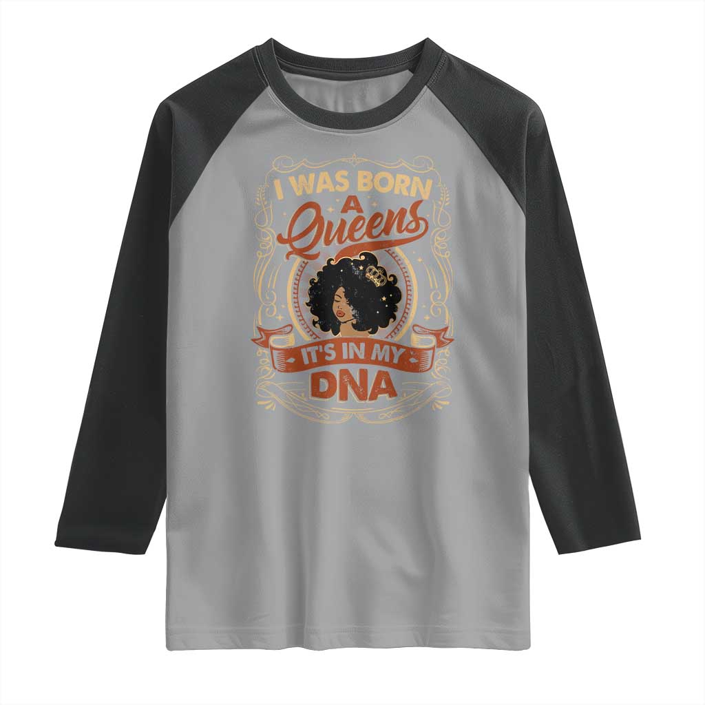 Black Women Pride Raglan Shirt I Was Born A Queen It's In My DNA TS09 Sport Gray Black Print Your Wear