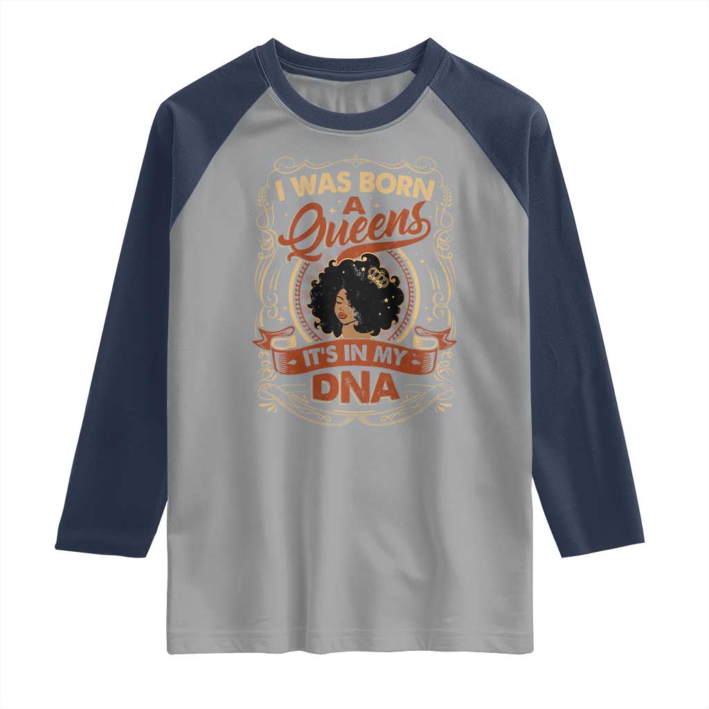 Black Women Pride Raglan Shirt I Was Born A Queen It's In My DNA TS09 Sport Gray Navy Print Your Wear
