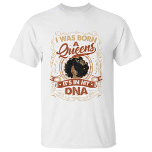Black Women Pride T Shirt I Was Born A Queen It's In My DNA TS09 White Print Your Wear