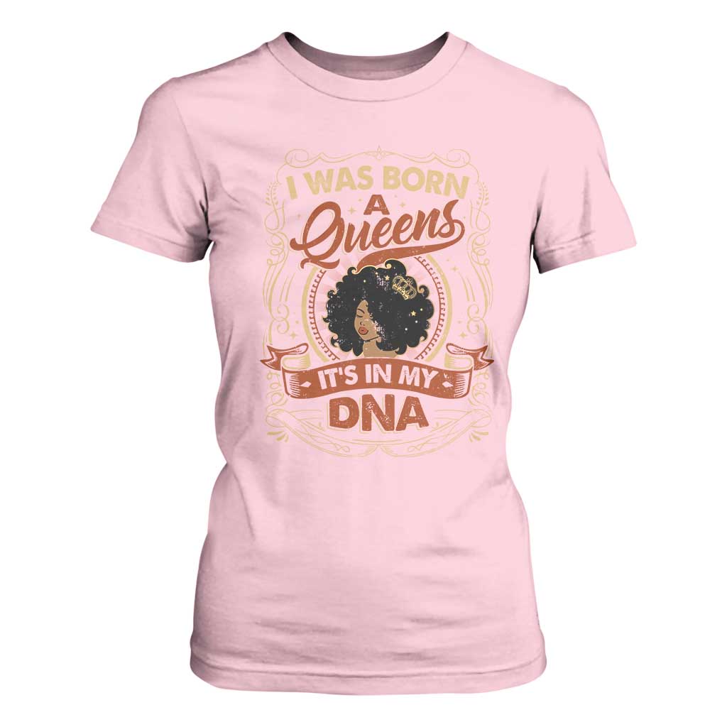 Black Women Pride T Shirt For Women I Was Born A Queen It's In My DNA TS09 Light Pink Print Your Wear