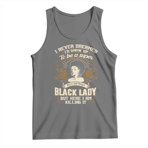 Black Women Pride Tank Top I Never Dreamed I'd Grow Up To Be A Super Sexy And Smart Black Lady TS09 Black Heather Print Your Wear