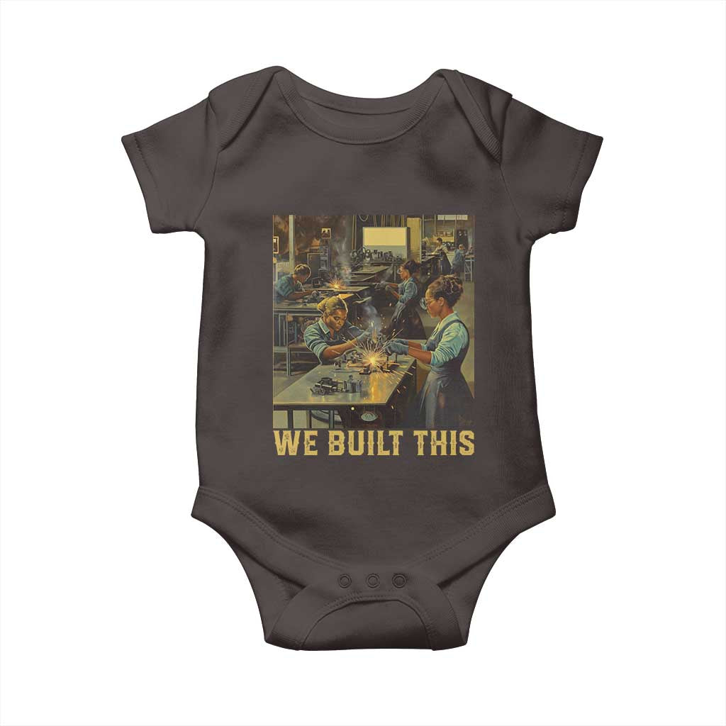 Black Women Power Baby Onesie We Built This Black Women In History Female Empowerment TS09 Dark Chocolate Print Your Wear