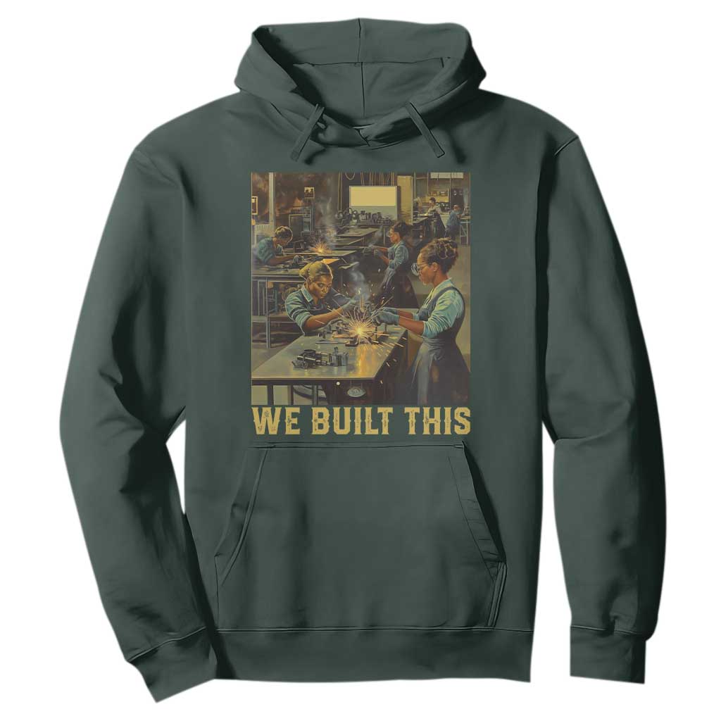 Black Women Power Hoodie We Built This Black Women In History Female Empowerment TS09 Dark Forest Green Print Your Wear