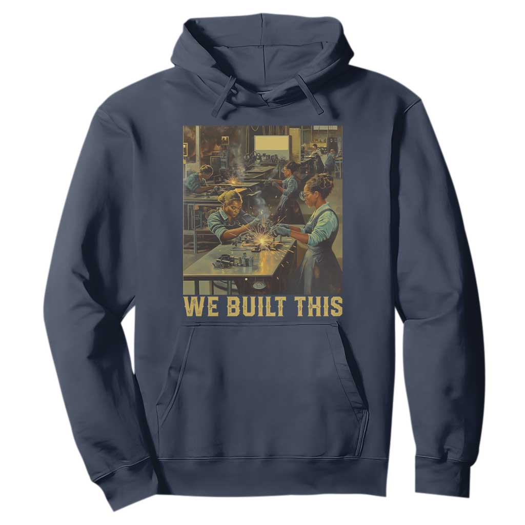Black Women Power Hoodie We Built This Black Women In History Female Empowerment TS09 Navy Print Your Wear