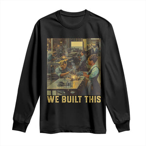 Black Women Power Long Sleeve Shirt We Built This Black Women In History Female Empowerment TS09 Black Print Your Wear