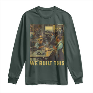 Black Women Power Long Sleeve Shirt We Built This Black Women In History Female Empowerment TS09 Dark Forest Green Print Your Wear